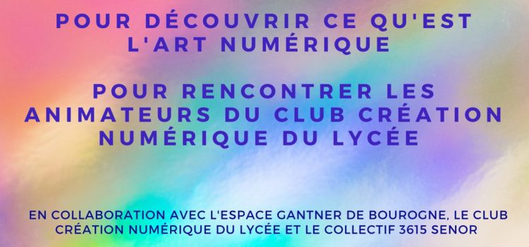 « L’art numérique : Et toi ? » – Exposition au CDI et ouverture du “Club Création Numérique” au lycée Germaine Tillion